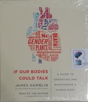 If Our Bodies Could Talk written by James Hamblin performed by James Hamblin on CD (Unabridged)